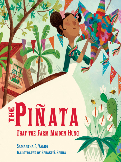 Title details for The Piñata That the Farm Maiden Hung by Samantha R. Vamos - Available